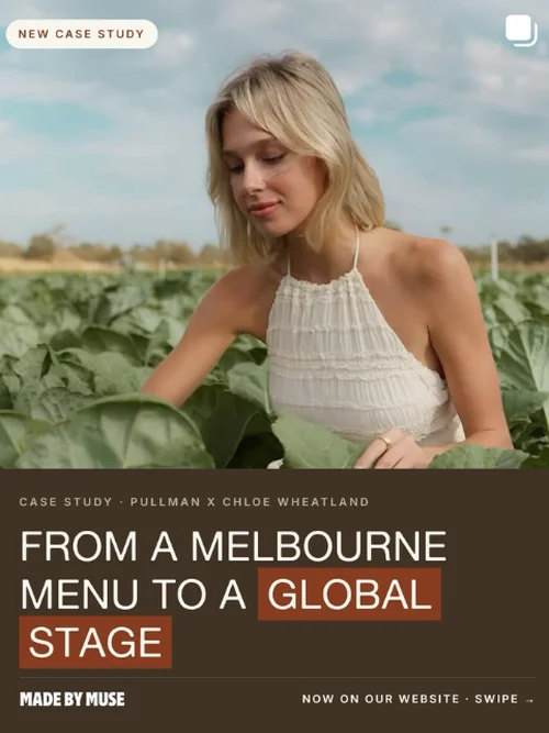 Made By Muse Instagram - New case study - Pullman x Chloe Wheatland - From a Melbourne menu to a global stage